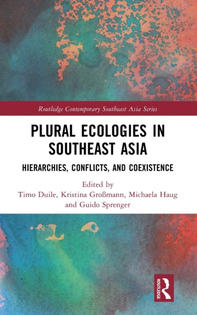 Book cover of: Plural Ecologies in Southeast Asia. By: Timo Duile