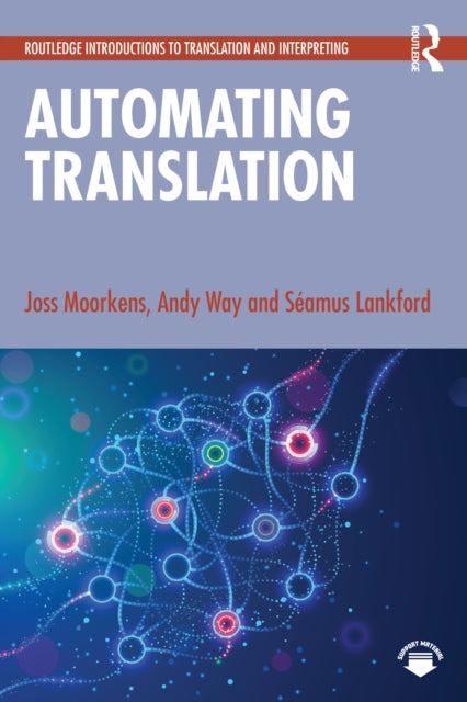 Book cover of: Automating Translation. By: Joss Moorkens