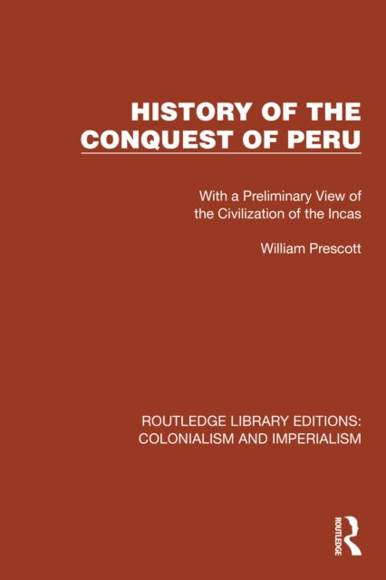 Book cover of: History of the Conquest of Peru. By: William Prescott