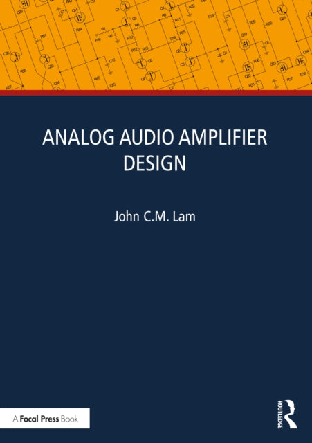 Book cover of: Analog Audio Amplifier Design. By: John C. M. Lam