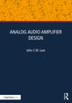 Book cover of: Analog Audio Amplifier Design. By: John C. M. Lam