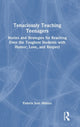 Book cover of: Tenaciously Teaching Teenagers. By: Pamela Jean Matusz