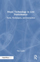 Book cover of: Music Technology in Live Performance. By: Tim Canfer