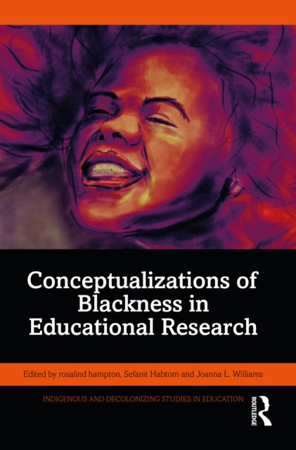 Book cover of: Conceptualizations of Blackness in Educational Research. By: Joanna Williams