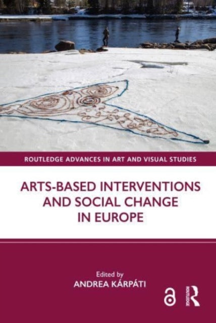 Book cover of: Arts-Based Interventions and Social Change in Europe. By: Andrea Kárpáti