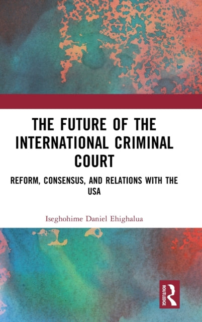 Book cover of: Future of the International Criminal Court. By: Daniel Ehighalua