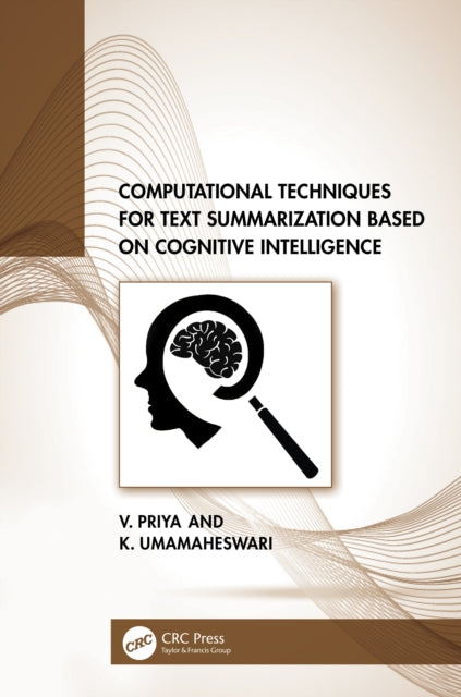 Book cover of: Computational Techniques for Text Summarization based on Cognitive Intelligence. By: V. Priya