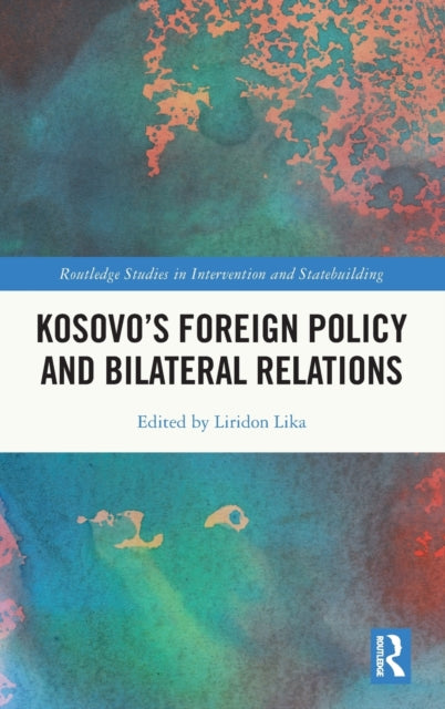 Book cover of: Kosovo’s Foreign Policy and Bilateral Relations. By: Liridon Lika