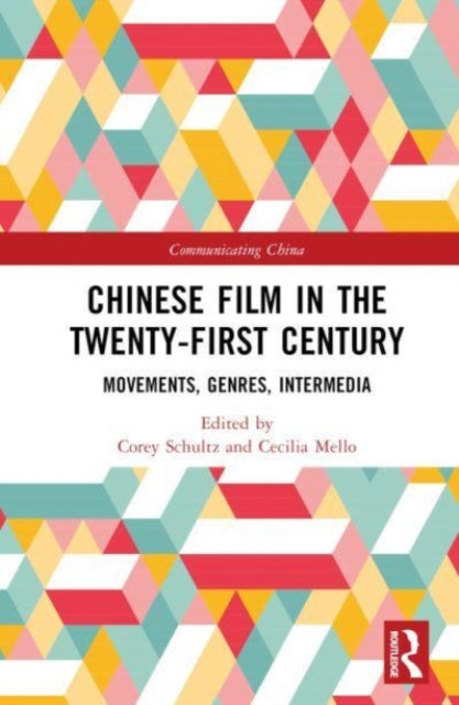 Book cover of: Chinese Film in the Twenty-First Century. By: Cecília Mello