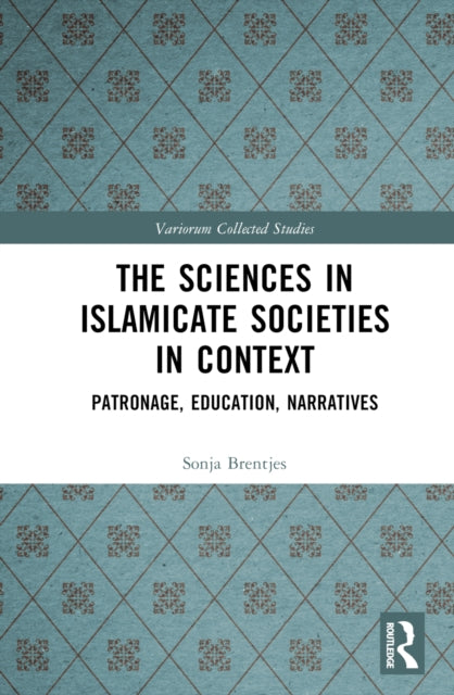 Book cover of: Sciences in Islamicate Societies in Context. By: Sonja Brentjes