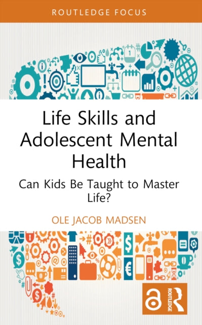 Book cover of: Life Skills and Adolescent Mental Health. By: Ole Jacob Madsen