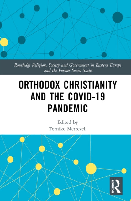 Book cover of: Orthodox Christianity and the COVID-19 Pandemic. By: Tornike Metreveli