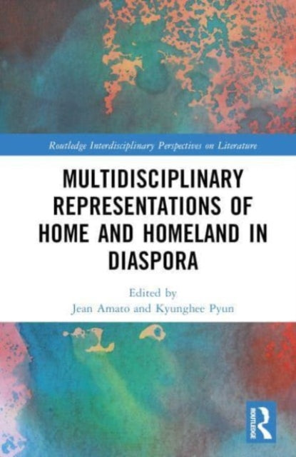 Book cover of: Multidisciplinary Representations of Home and Homeland in Diaspora. By: Jean Amato