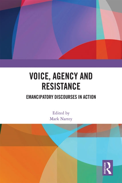 Book cover of: Voice, Agency and Resistance. By: Mark Nartey