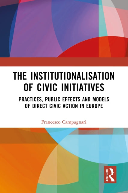 Book cover of: Institutionalisation of Civic Initiatives. By: Francesco Campagnari