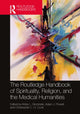 Book cover of: Routledge Handbook of Spirituality, Religion, and Medical Humanities