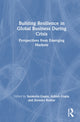 Book cover of: Building Resilience in Global Business During Crisis. By: Suraksha Gupta