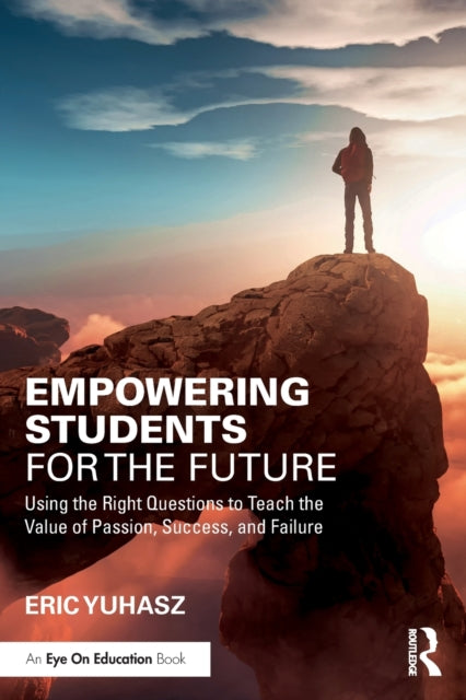 Book cover of: Empowering Students for the Future. By: Eric Yuhasz