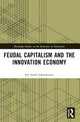 Book cover of: Feudal Capitalism and the Innovation Economy. By: Jon-Arild Johannessen
