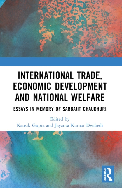 Book cover of: International Trade, Economic Development and National Welfare. By: Kausik Gupta