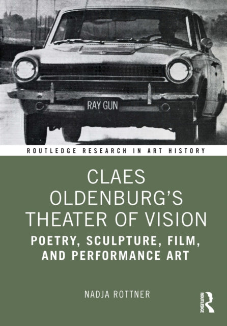Book cover of: Claes Oldenburg's Theater of Vision. By: Nadja Rottner