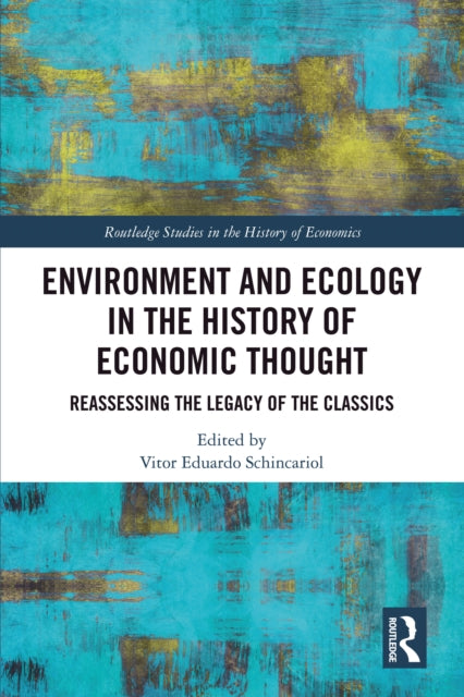 Book cover of: Environment and Ecology in the History of Economic Thought. By: Vitor Eduardo Schincariol