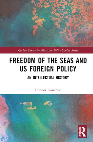 Freedom of the Seas and US Foreign Policy