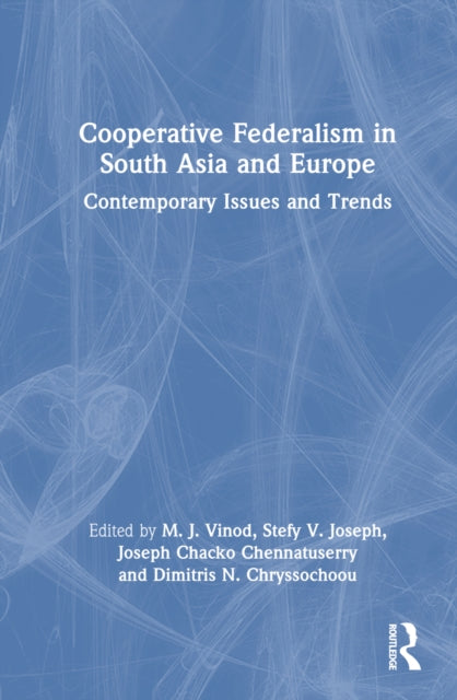 Book cover of: Cooperative Federalism in South Asia and Europe. By: M. J. Vinod