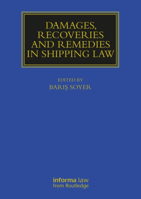 Book cover of: Damages, Recoveries and Remedies in Shipping Law. By: Bars Soyer