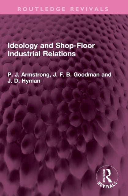 Book cover of: Ideology and Shop-Floor Industrial Relations