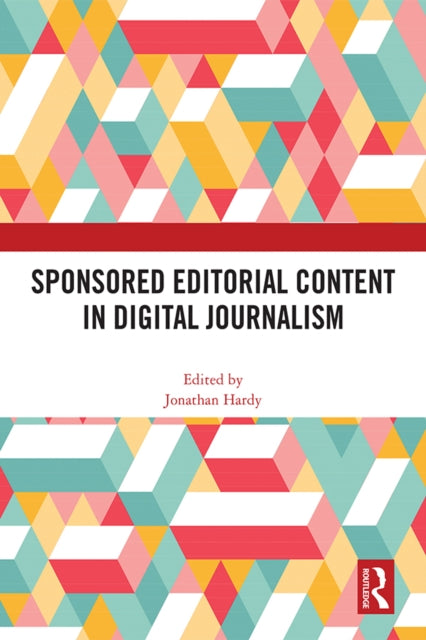 Book cover of: Sponsored Editorial Content in Digital Journalism. By: Jonathan Hardy