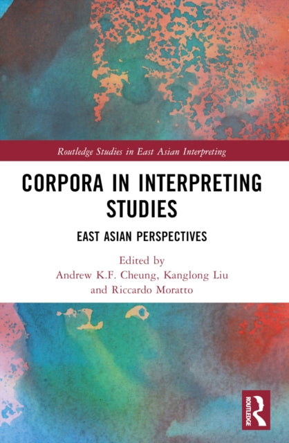 Book cover of: Corpora in Interpreting Studies. By: Andrew K. F Cheung