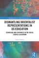 Book cover of: Dismantling Orientalist Representations in US Education. By: Daniel Osborn