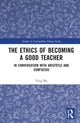 Book cover of: Ethics of Becoming a Good Teacher. By: Ying Ma