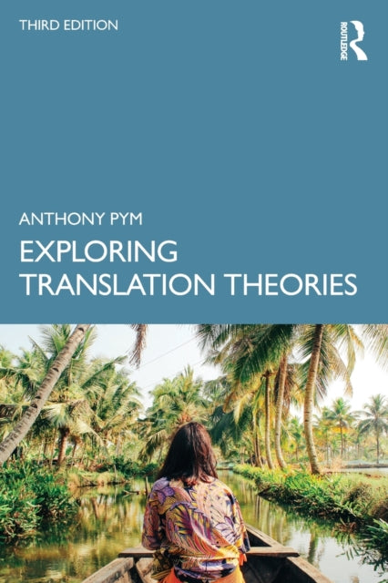 Book cover of: Exploring Translation Theories. By: Anthony Pym