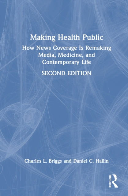 Book cover of: Making Health Public. By: Charles L. Briggs