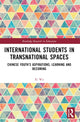 Book cover of: International Students in Transnational Spaces