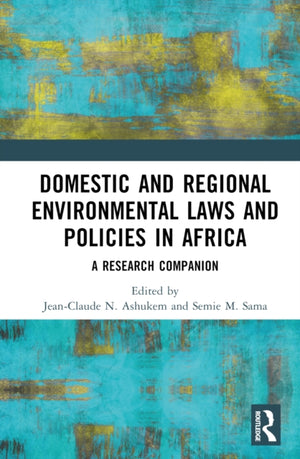 Domestic and Regional Environmental Laws and Policies in Africa