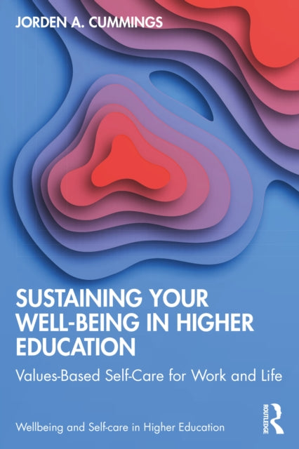 Book cover of: Sustaining Your Well-Being in Higher Education. By: Jorden A. Cummings