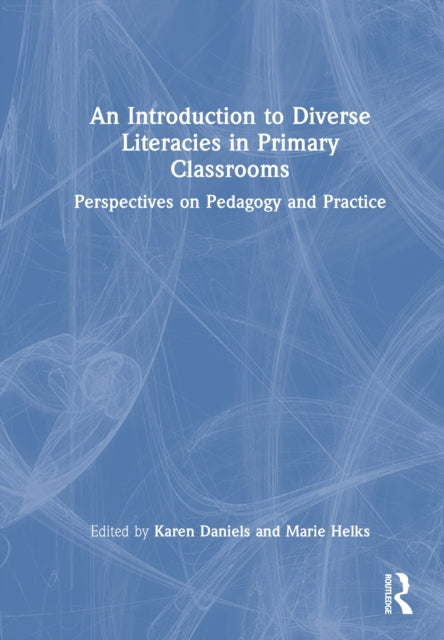 Book cover of: Introduction to Diverse Literacies in Primary Classrooms. By: Karen Daniels