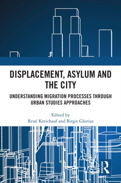 Book cover of: Displacement, Asylum and the City. By: René Kreichauf
