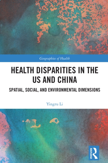 Book cover of: Health Disparities in the US and China