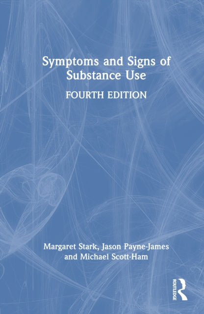 Book cover of: Symptoms and Signs of Substance Use. By: Margaret Stark