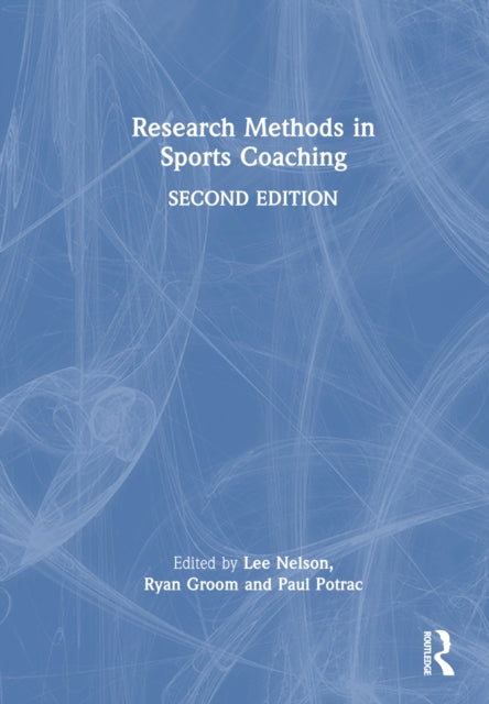 Book cover of: Research Methods in Sports Coaching. By: Lee Nelson