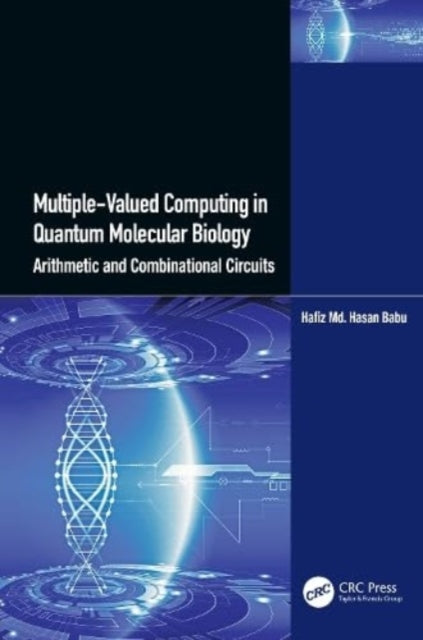Book cover of: Multiple-Valued Computing in Quantum Molecular Biology. By: Hafiz Hasan Babu