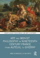 Book cover of: Art and Monist Philosophy in Nineteenth Century France From Auteuil to Giverny. By: Nina Athanassoglou-Kallmyer
