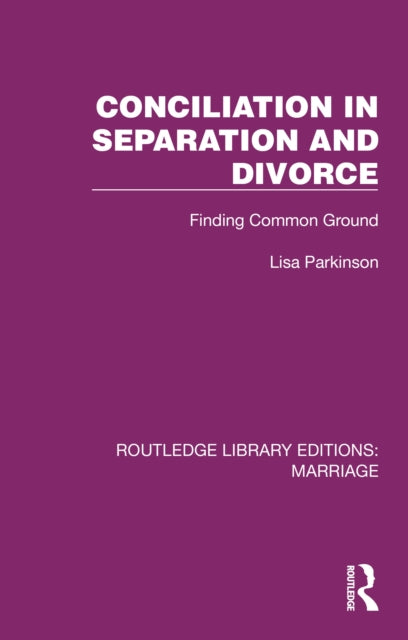 Book cover of: Conciliation in Separation and Divorce. By: Lisa Parkinson