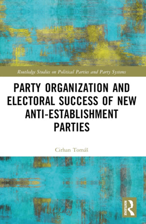 Party Organization and Electoral Success of New Anti-establishment Parties