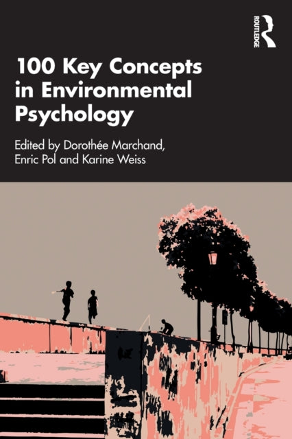 Book cover of: 100 Key Concepts in Environmental Psychology. By: Dorothée Marchand
