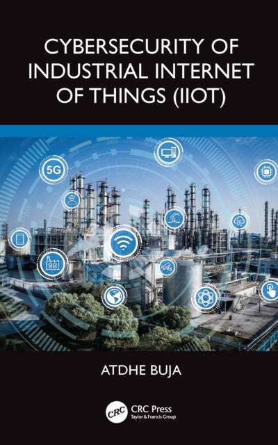 Book cover of: Cybersecurity of Industrial Internet of Things (IIoT)